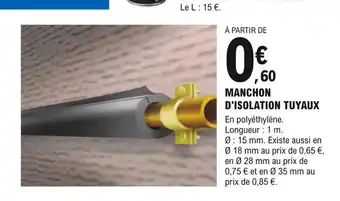 E.Leclerc Brico Manchon d'Isolation Tuyaux offre