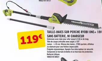 E.Leclerc Taille-Haies Sur Perche Ryobi One + 18 V Sans Baterrie, NI CHARGEUR offre