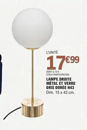 E.Leclerc Lampe Droite Métal Et Verre Dris Dorée H43 offre