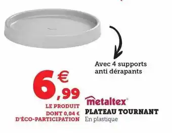 Super U Plateau tournant metaltex offre