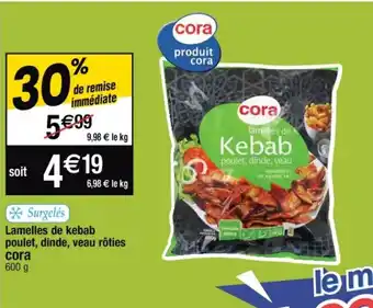 Cora x Carrefour Lamelles de kebab poulet, dinde, veau rôties offre