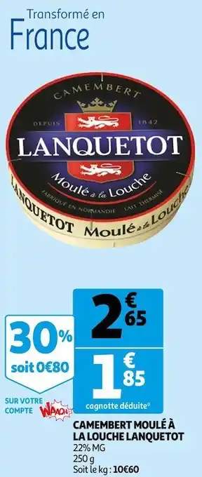 Auchan Lanquetot camembert moulé à la louche offre