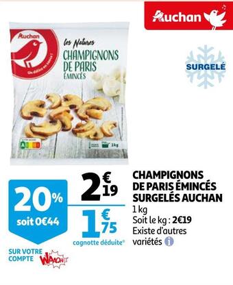 Auchan Auchan champignons de paris émincés surgelés offre