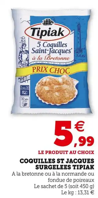Super U Tipiak coquilles st jacques surgelees offre