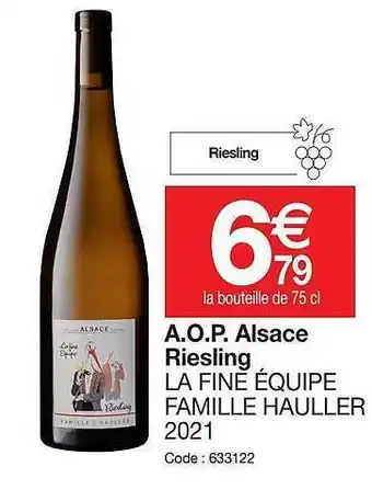 Promocash A.o.p. alsece riesling la fine équipe famille hauller 2021 offre
