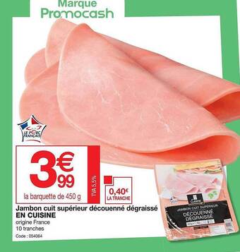 Promocash Jambon cuit supérieur découenné dégraissé en cuisine offre