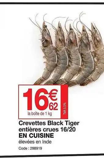 Promocash Crevettes black tiger entières crues 16-20 en cuisine offre