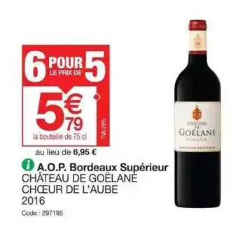 Promocash Aop bordeaux supérieur château de goëlane chœur de l'aube offre