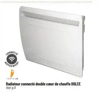 Bricorama Radiateur connecté double coeur de chauffe dolce offre