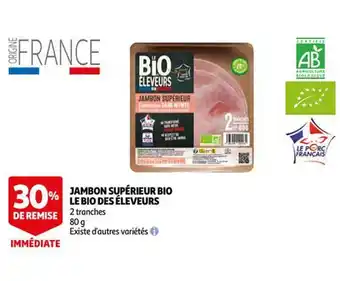 Auchan Jambon supérieur bio le bio des éleveurs offre