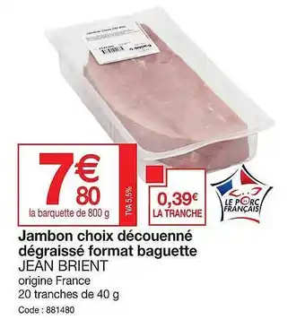 Promocash Jambon choix découenné dégraissé format baguette jean brient offre