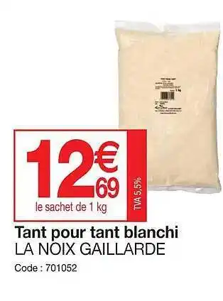 Promocash Tant pour tant blanchi la noix gaillarde offre