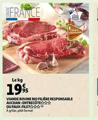Auchan Viande bovine bio filière responsable auchan : entrecôte*** ou faux-filet*** offre