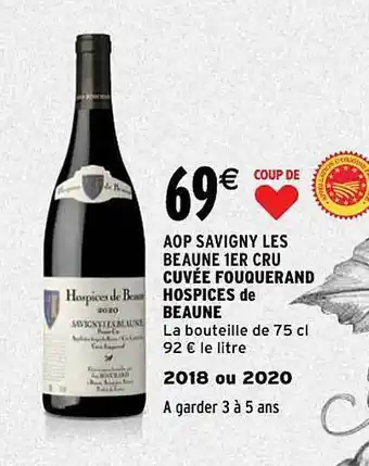 Intermarché Aop savigny les beaune 1er cru cuvée fouquerand hospices de beaune 2018 ou 2020 offre