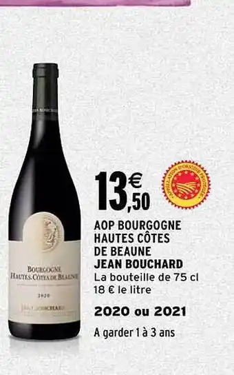 Intermarché Aop bourgogne hautes côtes de beaune jean bouchard 2020 ou 2021 offre