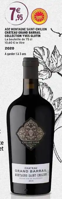 Intermarché Aop montagne saint-émilion château grand barrail collection yves glotin 2020 offre