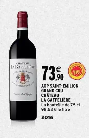 Intermarché Aop saint-émilion grand cru château la gaffelière 2016 offre
