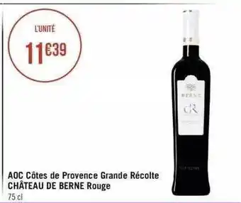 Géant Casino Aoc côtes de provence grande récolte château de berne rouge offre