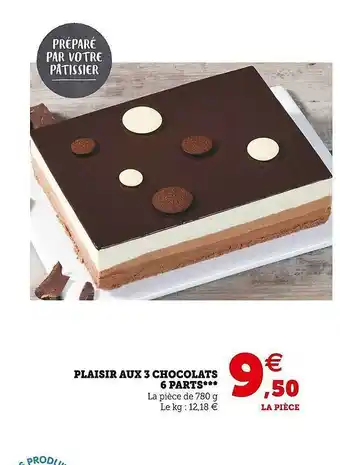 Hyper U Plaisir aux 3 chocolats 6 parts offre