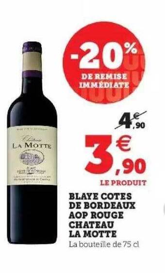 Super U Blaye côtes de bordeaux aop rouge château la motte offre