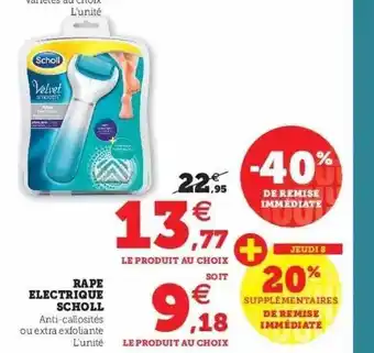 Super U Râpe électrique scholl offre