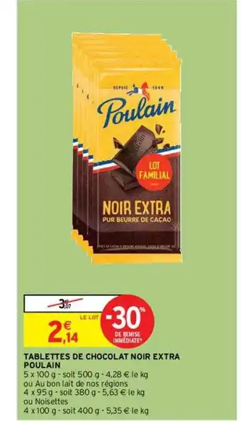 Intermarché Hyper Tablettes de chocolat noir extra poulain offre