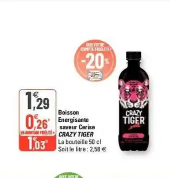 G20 Boisson energisante saveur cerise crazy tiger offre