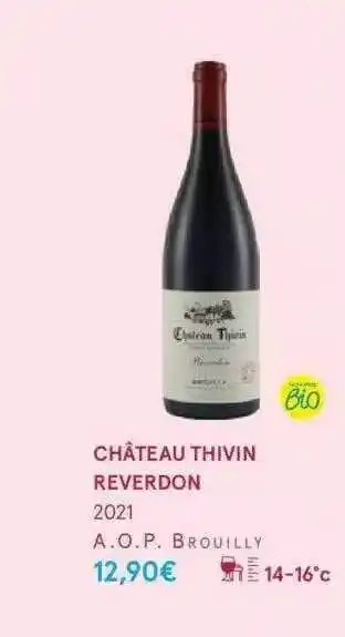 Monoprix Château thivin reverdon 2021 a.o.p. brouilly offre
