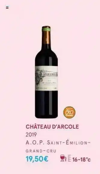 Château d'arcole 2019 a.o.p. saint-émilion-grand-cru