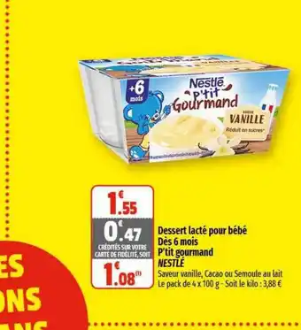 Dessert lacté pour bébé dès 6 mois p'tit gourmand nestlé