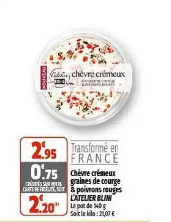 Coccinelle Supermarché Chèvre crémeux graines de courge & poivrons rouges l'atelier blini offre