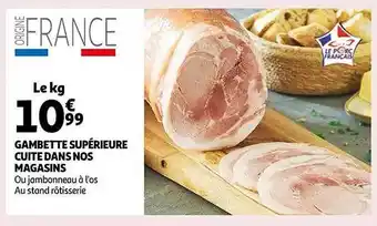 Auchan Gambette supérieur cuite dans nos magasins offre
