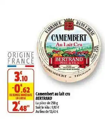 Coccinelle Supermarché Camembert au lait cru bertrand offre