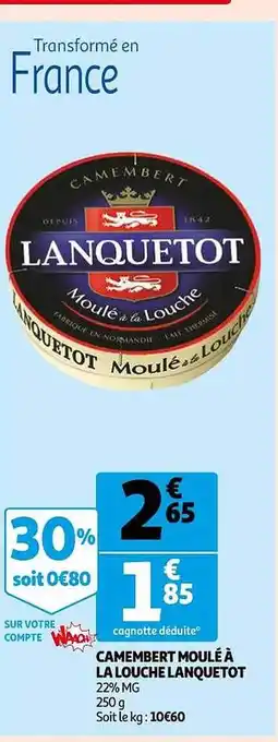 Auchan Camembert moulé à la louche lanquetot offre