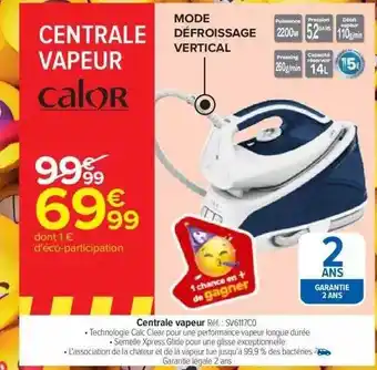 Carrefour Centrale vapeur calor offre