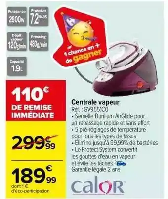 Carrefour Centrale vapeur calor offre