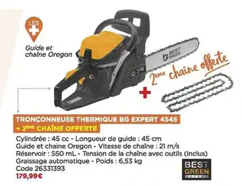 Bricomarché Tronçonneuse thermique bg expert 4545 + 2ème chaîne offerte best green offre