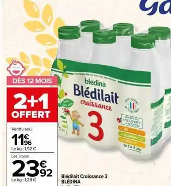 Carrefour Blédilait croissance 3 blédina offre