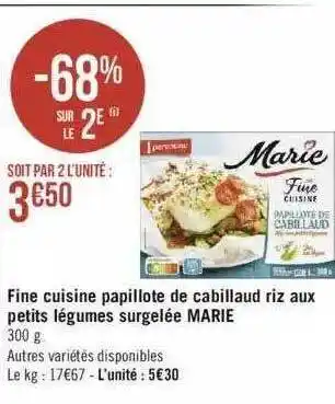 Géant Casino Fine cuisine papillote de cabillaud riz aux petits légumes surgelée marie offre