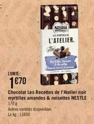 Géant Casino Chocolat les recettes de l'atelier noir myrtilles amandes & noisettes nestlé offre