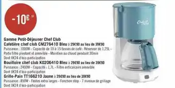 Géant Casino Gamme peti-déjeuner chef club cafetière chef club cm276410 bleu, bouilloire chef club k0206410 bleu, grill-pain tt166210 jaun offre