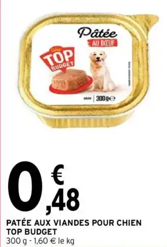 Intermarché Patée aux Viandes Pour Chien Top Budget offre