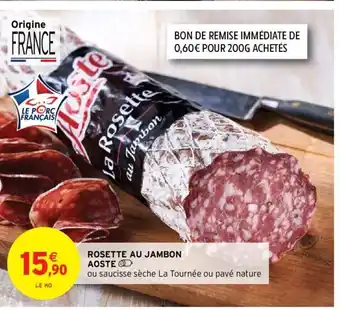 Intermarché Rosette Au Jambon Aoste offre