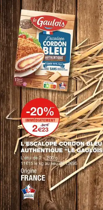 Monoprix Le gaulois l'escalope cordon bleu authentique offre