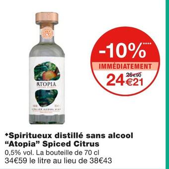 Monoprix Atopia spiritueux distillé sans alcool spiced citrus offre