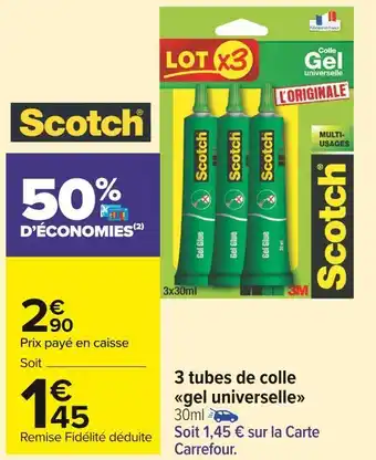 Carrefour Market Scotch 3 tubes de colle gel universelle offre