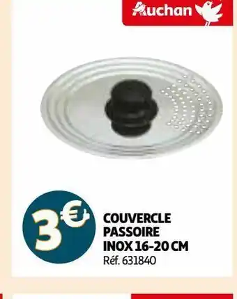 Auchan Couvercle passoire inox 16-20 cm offre