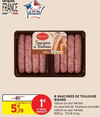 Intermarché 8 saucisses de toulouse bigard offre