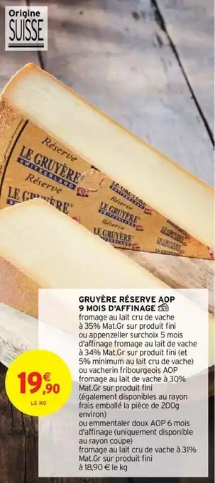 Intermarché Gruyère réserve aop 9 mois d'affinage offre