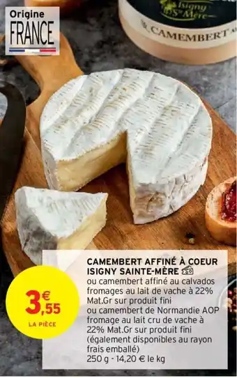 Intermarché Camembert affiné à coeur isignt sainte-mère offre